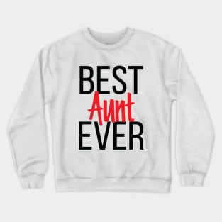 Best Aunt Ever Crewneck Sweatshirt